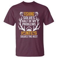 Funny Hunting T Shirt Fishing Solves Half Of Problems Hunting Solves The Rest - Wonder Print Shop
