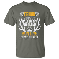 Funny Hunting T Shirt Fishing Solves Half Of Problems Hunting Solves The Rest - Wonder Print Shop