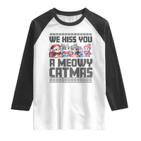 Christmas Cute Cat Raglan Shirt We Hiss You A Meowy Catmas