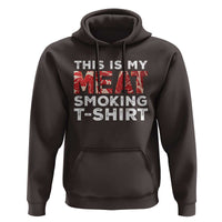Funny This Is My Meat Smoking Hoodie Grilling BBQ Lover