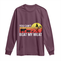 Funny BBQ Grilling Long Sleeve Shirt You Can't Beat My Meat