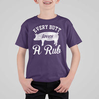 Funny Pitmaster T Shirt For Kid Every Butt Loves A Rub