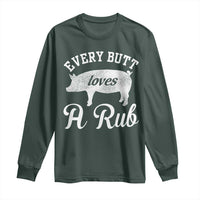 Funny Pitmaster Long Sleeve Shirt Every Butt Loves A Rub