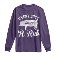 Funny Pitmaster Long Sleeve Shirt Every Butt Loves A Rub