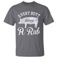 Funny Pitmaster T Shirt Every Butt Loves A Rub - Wonder Print Shop