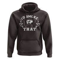 I'd Smoke That Grilling BBQ Hoodie