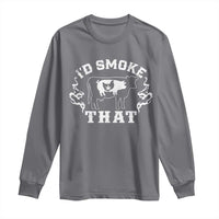 I'd Smoke That Grilling BBQ Long Sleeve Shirt