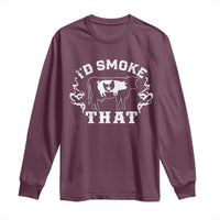I'd Smoke That Grilling BBQ Long Sleeve Shirt