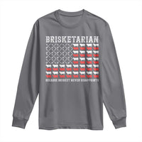 Funny BBQ Lover Long Sleeve Shirt Brisketarian Because Brisket Never Disappoints