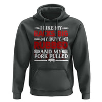 Funny BBQ Grilling Pitmaster Hoodie I Like My Racks Big My Butt Rubbed And My Pork Pulled
