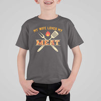 Funny BBQ Grilling Pitmaster T Shirt For Kid My Wife Loves My Meat
