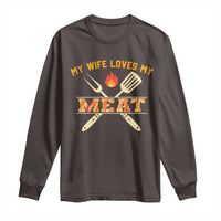 Funny BBQ Grilling Pitmaster Long Sleeve Shirt My Wife Loves My Meat