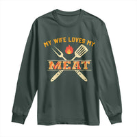 Funny BBQ Grilling Pitmaster Long Sleeve Shirt My Wife Loves My Meat