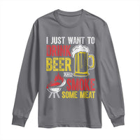 Funny BBQ Beer Lover Long Sleeve Shirt Just Want To Drink Beer And Smoke Some Meat