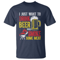 Funny BBQ Beer Lover T Shirt Just Want To Drink Beer And Smoke Some Meat - Wonder Print Shop