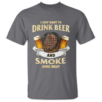 Funny BBQ Beer Lover T Shirt Just Want To Drink Beer And Smoke Some Meat Beefsteak - Wonder Print Shop