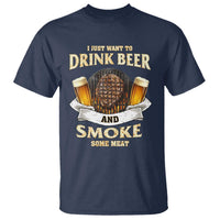 Funny BBQ Beer Lover T Shirt Just Want To Drink Beer And Smoke Some Meat Beefsteak - Wonder Print Shop