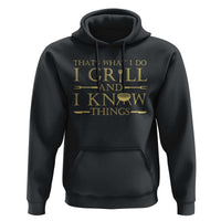 Funny BBQ Grilling Pitmaster Hoodie I Grill And Know Things