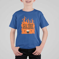 Funny BBQ Grilling T Shirt For Kid I'll Feed All You Fxxkers