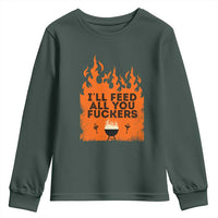 Funny BBQ Grilling Youth Sweatshirt I'll Feed All You Fxxkers