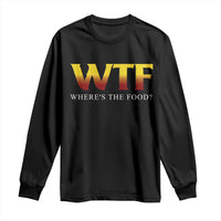 Funny BBQ Lover Long Sleeve Shirt WTF Where's The Food Grilling