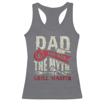 Funny BBQ Grilling Pitmaster Racerback Tank Top Dad The Man The Myth The Grill Master