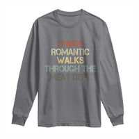Funny BBQ Grilling Long Sleeve Shirt I Enjoy Romantic Walks Through The Meat Dept