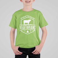Funny Vegetarians My Food Shits On Your Food T Shirt For Kid