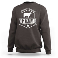 Funny Vegetarians My Food Shits On Your Food Sweatshirt