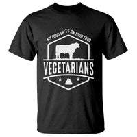 Funny Vegetarians My Food Shits On Your Food T Shirt - Wonder Print Shop