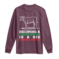 Vegetarian Jokes Long Sleeve Shirt Becoming A Vegetarian Is A Big Missed Steak