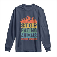 Funny BBQ Lover Long Sleeve Shirt Stop Eating Animals Without BBQ Sauce Anti Vegan Jokes