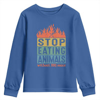 Funny BBQ Lover Youth Sweatshirt Stop Eating Animals Without BBQ Sauce Anti Vegan Jokes