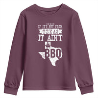 Texas BBQ Lover Youth Sweatshirt If It's Not From Texas It Ain't BBQ