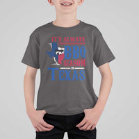 Texas BBQ Lover T Shirt For Kid It's Always BBQ Season In Texas
