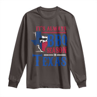 Texas BBQ Lover Long Sleeve Shirt It's Always BBQ Season In Texas