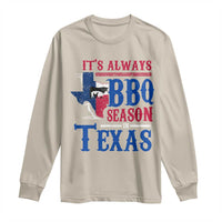 Texas BBQ Lover Long Sleeve Shirt It's Always BBQ Season In Texas