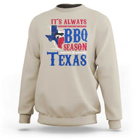 Texas BBQ Lover Sweatshirt It's Always BBQ Season In Texas