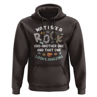 Rock Collector Hoodie Wait I See A Rock Geologist