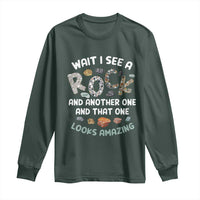 Rock Collector Long Sleeve Shirt Wait I See A Rock Geologist