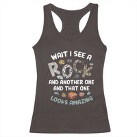Rock Collector Racerback Tank Top Wait I See A Rock Geologist