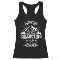 Rock Collector Racerback Tank Top I'm Not Lost I'm Collecting Rocks Geologist