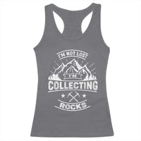 Rock Collector Racerback Tank Top I'm Not Lost I'm Collecting Rocks Geologist