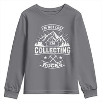 Rock Collector Youth Sweatshirt I'm Not Lost I'm Collecting Rocks Geologist
