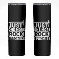 Rock Collector Skinny Tumbler Just One More Rock I Promise