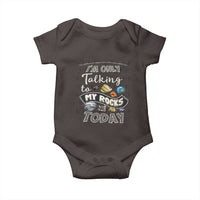 Geologist Baby Onesie I'm Only Taling To My Rocks Today