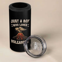 Funny Volcanologist 4 in 1 Can Cooler Tumbler Just A Boy Who Loves Volcanoes Lava