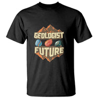 Future Geologist T Shirt Geology Student Earth Science
