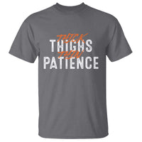 Funny Thick Thighs Thin Patience T Shirt - Wonder Print Shop