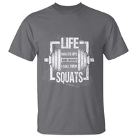 Gymer T Shirt Life Has Its Ups And Downs I Call Them Squats - Wonder Print Shop